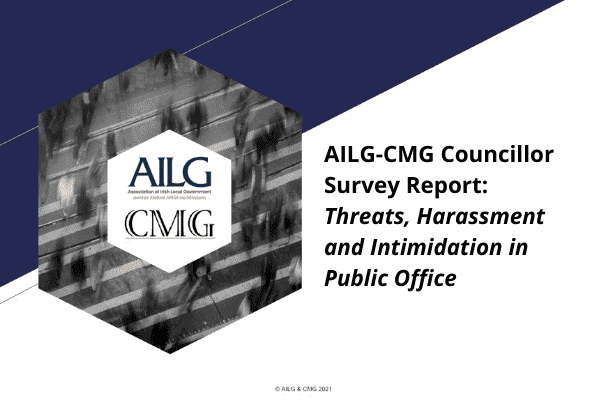 AILG CMG Councillor Survey Report Threats Harassment and Intimidation in Public Office